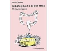 Di batteri buoni e di altre storie. Medicamenti poetici