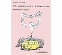 Di batteri buoni e di altre storie. Medicamenti poetici