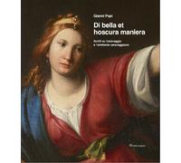 Di bella et hoscura maniera. Scritti su Caravaggio e l'ambiente c