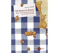 Di bocca in bocca. Ricette storie dei piatti di Livorno, costa e isole