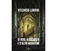 Di buio, d’oscurità e d’altri assassini