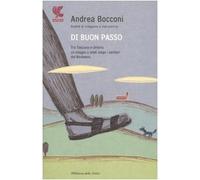 Di buon passo. Tra Toscana e Umbria un viaggio a piedi lungo i sentieri del Medioevo