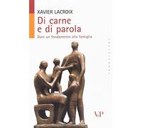 Di carne e di parola. Dare un fondamento alla famiglia