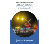 Di Casa In Casa. La Seduzione Delle Case Dei Pittori, Da Parigi A Taormina E… -