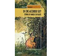 Di che accordo sei? Storia di fango e di blues
