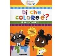 Di che colore è? Le mie scoperte. Ediz. a colori
