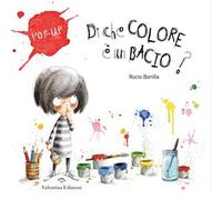 Di che colore è un bacio? Ediz. a colori