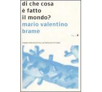 Di che cosa è fatto il mondo? Viaggio nella metafisica, da Talete alle Stringhe
