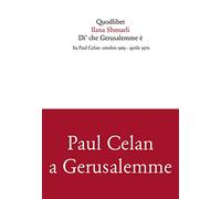 Di' che Gerusalemme è. Su Paul Celan: ottobre 1969-aprile 1970