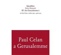 Di' che Gerusalemme è. Su Paul Celan: ottobre 1969-aprile 1970