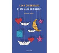 Di che storia hai bisogno? Parole su misura - 2022 - Mondadori