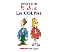 Di chi è la colpa? Il perdono nella coppia