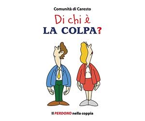 Di chi è la colpa? Il perdono nella coppia