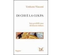 Di chi è la colpa. Sette possibili cause del dissesto italiano