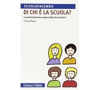 Di chi è la scuola? La partecipazione responsabile dei bambini