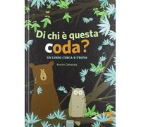 Di chi è questa coda? Ediz. illustrata - Zabransky Kerstin
