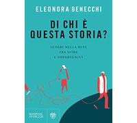 Di chi è questa storia?: Autori nella rete tra sfide e opportunità