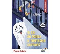 Di chi ha paura il fantasma cattivo? Stampatello maiuscolo. Ediz. a colori