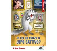 Di chi ha paura il lupo cattivo? Stampatello maiuscolo. Ediz. a colori