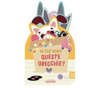 Di chi sono queste orecchie? Ediz. a colori