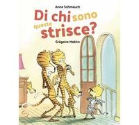 Di chi sono queste strisce? Ediz. a colori