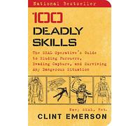 [di Clint Emerson] 100 abilità mortali - La guida del Seal Operative's to Eluding Pursusuers, evading Capture, and Surviving Any Dangerous Situation (Paperback)