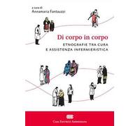Di corpo in corpo. Etnografie tra cura e assistenza infermieristica
