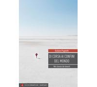 Di corsa ai confini del mondo. Nel silenzio dei deserti - 2023 -