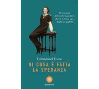 Di cosa è fatta la speranza. Il romanzo di Cicely Saunders, che si è presa cura degli incurabili