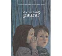Di cosa hai paura? Ediz. a colori