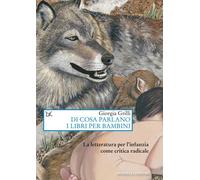 Di Cosa Parlano I Libri Per Bambini. La Letteratura Per L'infanzia Come Critic