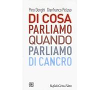 Di cosa parliamo quando parliamo di cancro