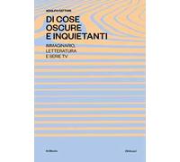 Di cose oscure e inquietanti. Percorsi della sociologia della narrazione e dell'immagine