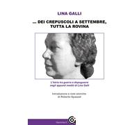Di crepuscoli a settembre tutta la rovina - Galli Lina