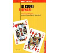 Di cuori e denari. Racconto confidenziale per una relazione tra soldi ed emozioni