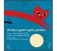 Di dieci gatti voglio parlare. Uno... dieci, molti di più di una casa dipinta del blu. Ediz. a colori