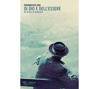 Di dio e dell'essere. Un secolo di Heidegger - Stagi Pierfrancesco