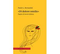 «Di dolore ostello». Pagine di storia italiana