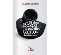 Di don Bosco si può dire tanto