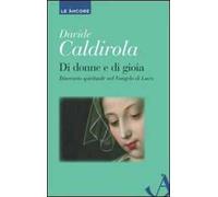 Di donne e di gioia. Itinerario spirituale nel Vangelo di Luca