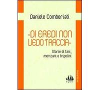 «Di eredi non vedo traccia». Storie di tani, mericani e tripolini