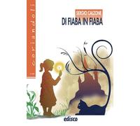 Di fiaba in fiaba. Per la Scuola media. Con espansione online