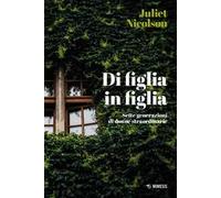 Di figlia in figlia. Sette generazioni. Una famiglia straordinaria