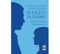 Di figlia in padre. Dialogo intorno all'adolescenza