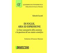 Di foglie, aria ed espressione. Le linee sciamaniche della semiotica e la questione del suo statuto scientifico