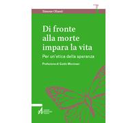 Di fronte alla morte impara la vita. Per un'etica della speranza