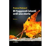 Di fuggevoli istanti ordì una storia
