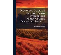 Di Giaveno Coazze E Valgioie Cenni Storici Con Annotazioni E Documenti Inediti...