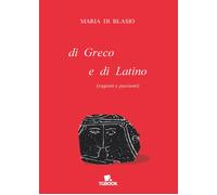 Libri Di Blasio Maria - Di Greco E Di Latino (Ragioni E Passioni)