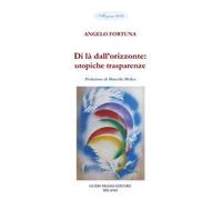 Di là dall'orizzonte: utopiche trasparenze